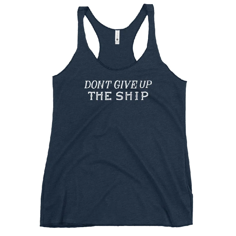 Don't Give UP The Ship Women's Racerback Tank