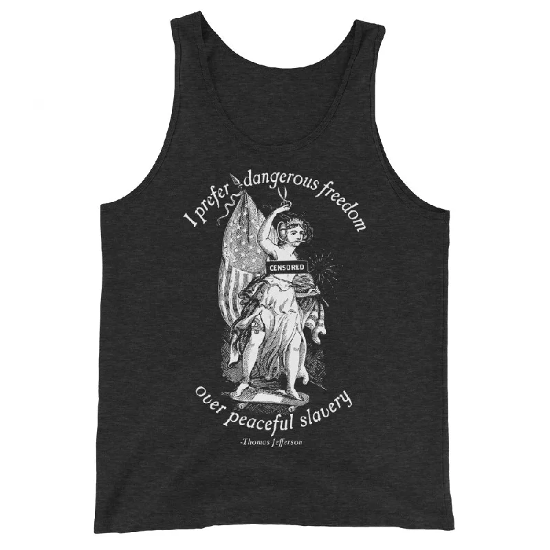 I Prefer Dangerous Freedom Jefferson Quote Unisex Tank Top