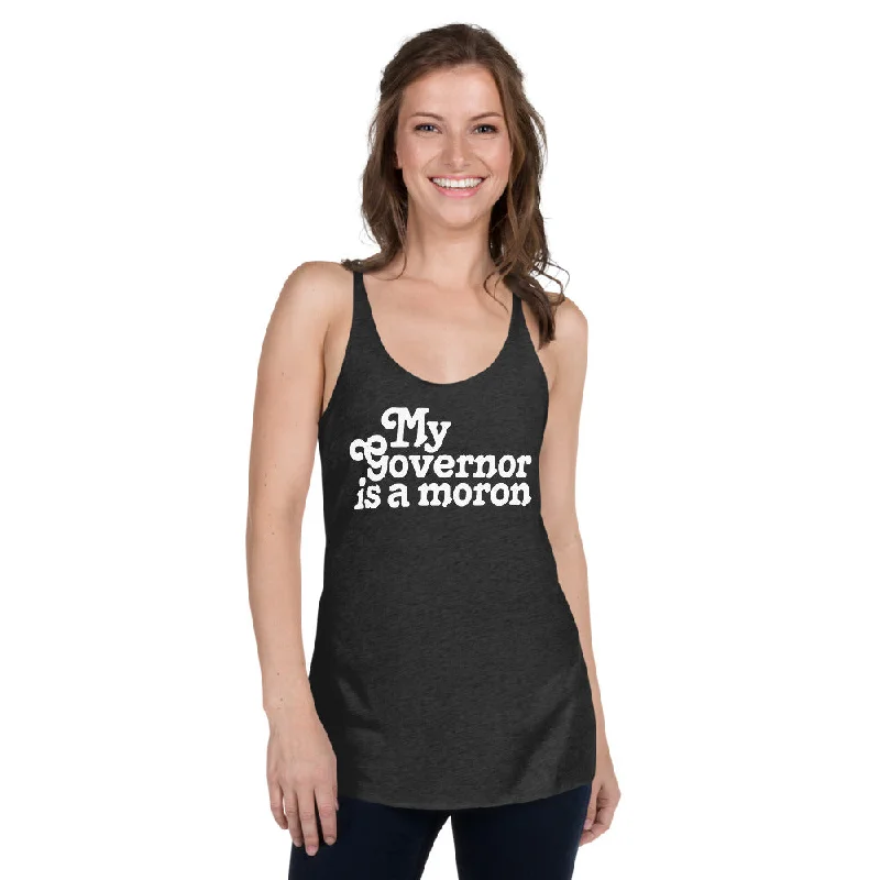 My Governor is a Moron Women's Racerback Tri-BlendTank