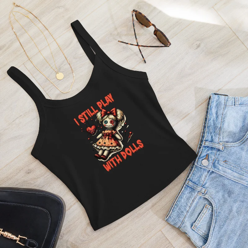 I Still Play With Dolls Micro-Rib Tank Top